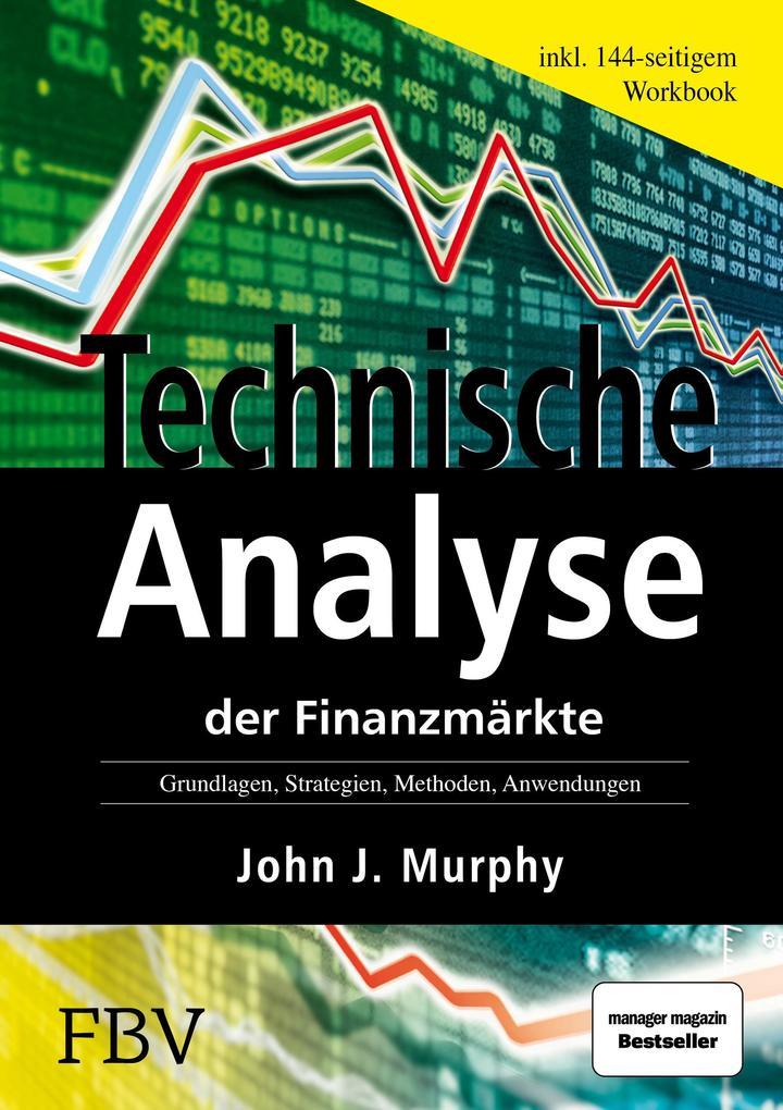 Technische Analyse der Finanzmärkte. Inkl. Workbook