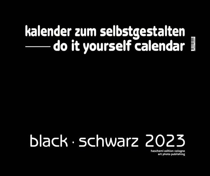 Black - Schwarz 2023 - XXL Format - Do it yourself Calendar