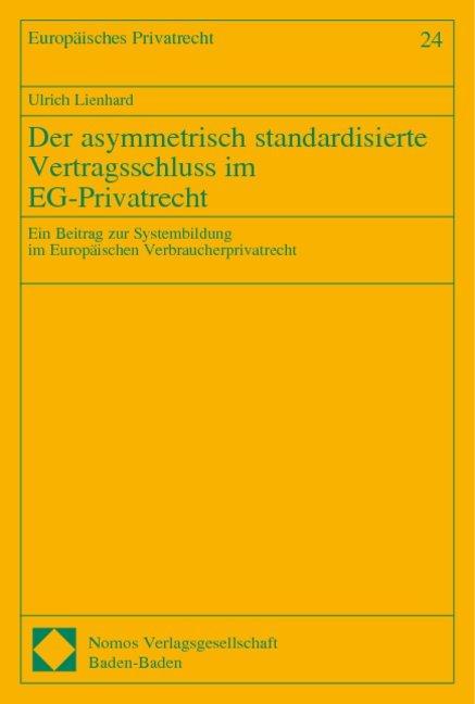 Der assymmetrisch standardisierte Vertragsschluss im EG-Privatrecht