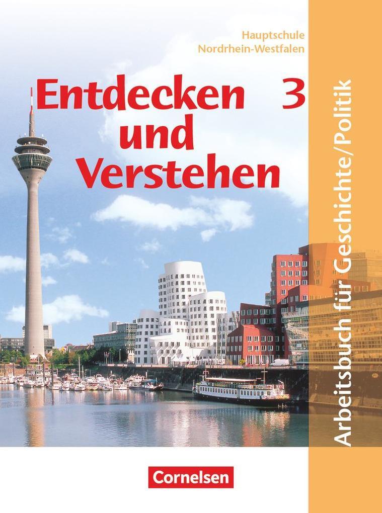 Entdecken und Verstehen. Geschichte und Politik 3. 9./10. Schuljahr. Schülerbuch. Hauptschule Nordrhein-Westfalen