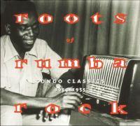 Roots Of Rumba Rock-Congo Classics 1953-1955