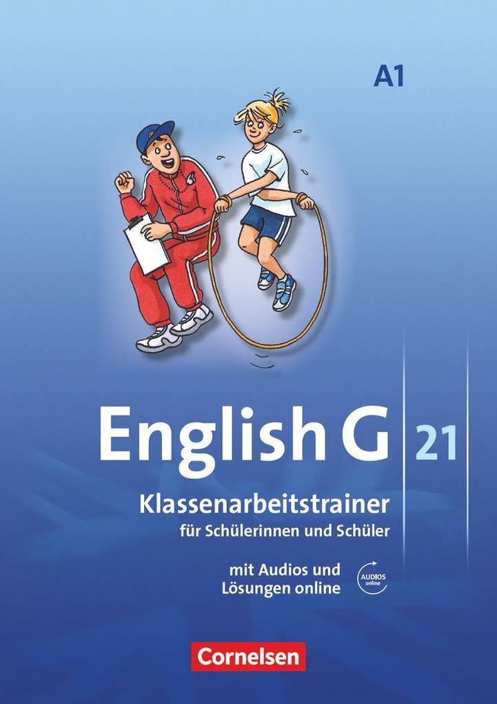 English G 21. Ausgabe A 1. Klassenarbeitstrainer mit Lösungen und Audios online