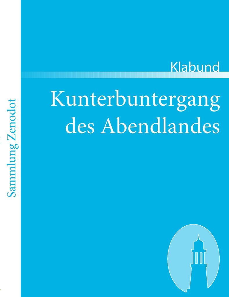 Kunterbuntergang des Abendlandes