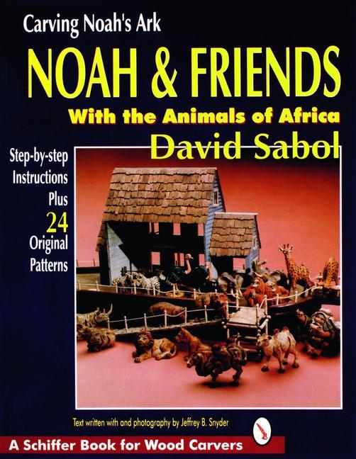 Carving Noah's Ark: Noah and Friends with the Animals of Africa