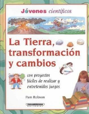 La Tierra, Transformacion y Cambios