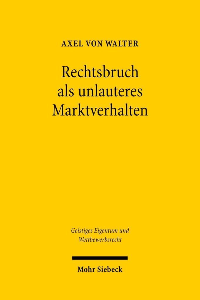 Rechtsbruch als unlauteres Marktverhalten