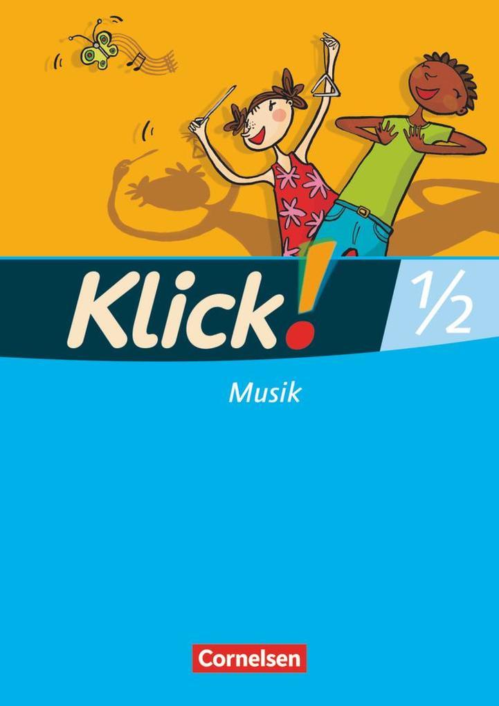 Klick! Musik 1./2. Schuljahr. Schülerbuch. Westliche Bundesländer