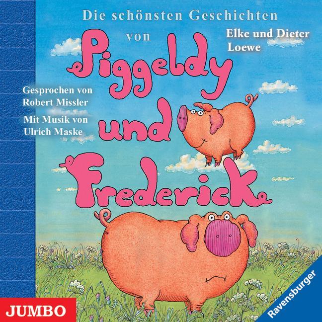 Die schönsten Geschichten von Piggeldy und Frederick