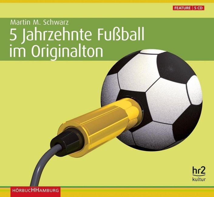 5 Jahrzehnte Fußball im Originalton, 5 Audio-CD