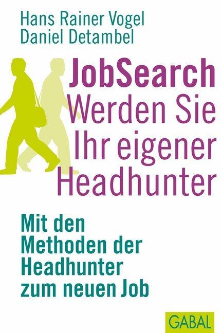 JobSearch Werden Sie Ihr eigener Headhunter