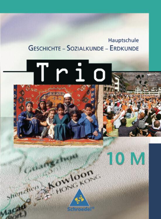 Trio. Geschichte / Sozialkunde / Erdkunde für Hauptschulen in Bayern - Ausgabe 2004