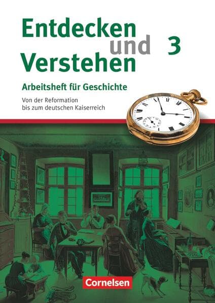 Entdecken und Verstehen. Arbeitsheft 3. Vom Absolutismus bis zum Zeitalter des Imperialismus