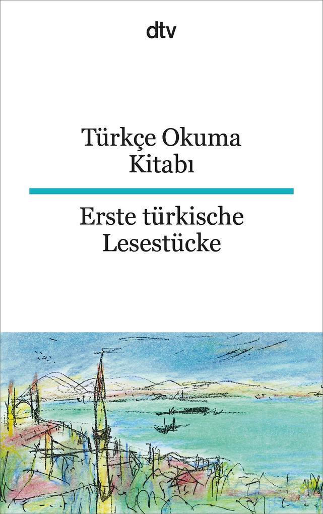 Türkçe Okuma Kitabi Erste türkische Lesestücke