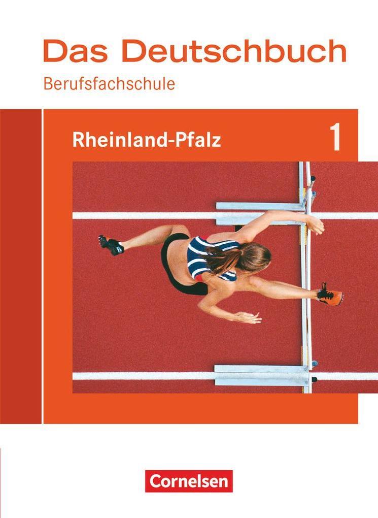 Das Deutschbuch für Berufsfachschulen 1. Schülerbuch Rheinland-Pfalz