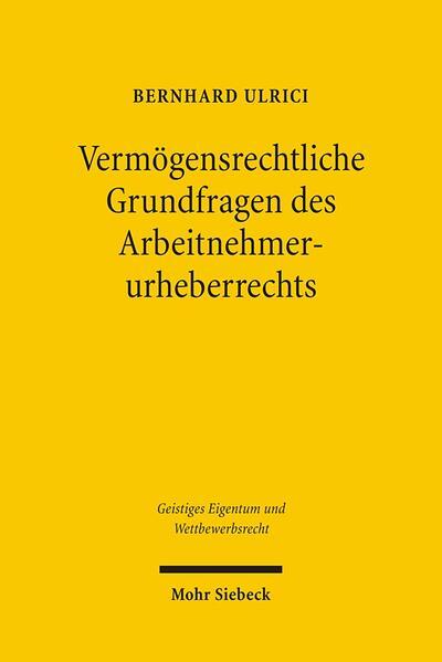 Vermögensrechtliche Grundfragen des Arbeitnehmerurheberrechts