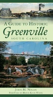 A Guide to Historic Greenville, South Carolina