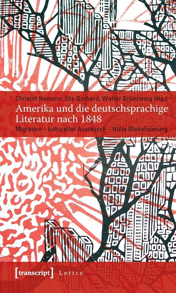 Amerika und die deutschsprachige Literatur nach 1848