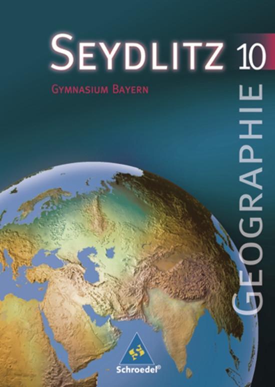 Seydlitz Geographie 10. Schulbuch. Gymnasium. Bayern