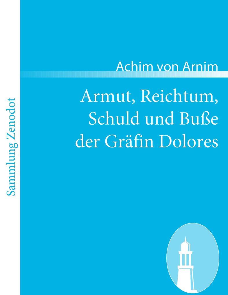 Armut, Reichtum, Schuld und Buße der Gräfin Dolores