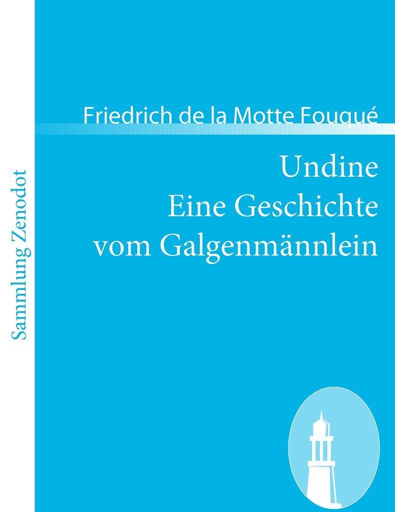 Undine /Eine Geschichte vom Galgenmännlein