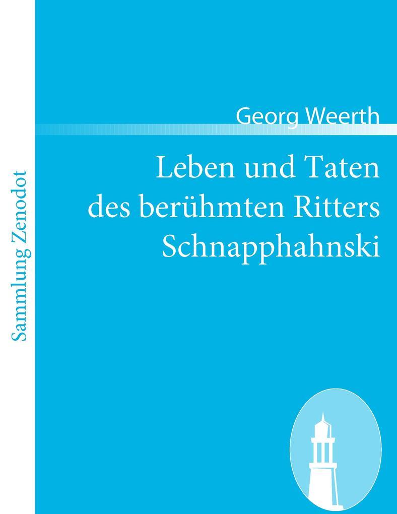 Leben und Taten des berühmten Ritters Schnapphahnski