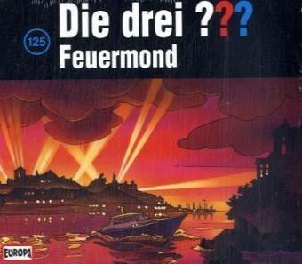 Die drei ??? 125. Feuermond (drei Fragezeichen) 3 CDs