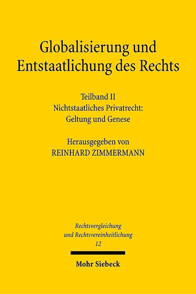 Globalisierung und Entstaatlichung des Rechts. Teilbd.2