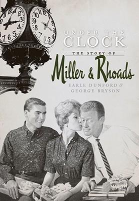 Under the Clock: The Story of Miller & Rhoads