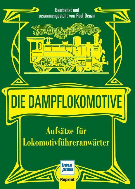 Die Dampflokomotive