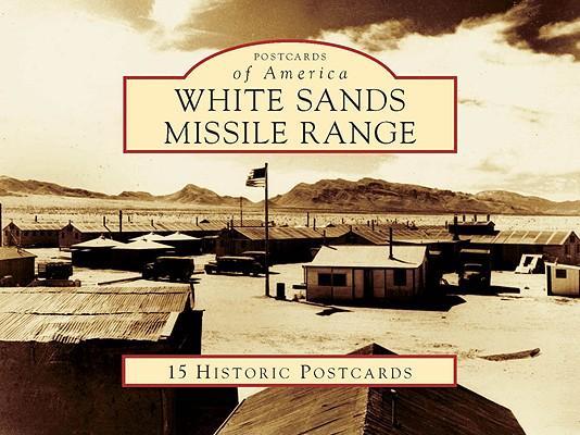 White Sands Missile Range: 15 Historic Postcards