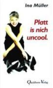 Platt is nich uncool.