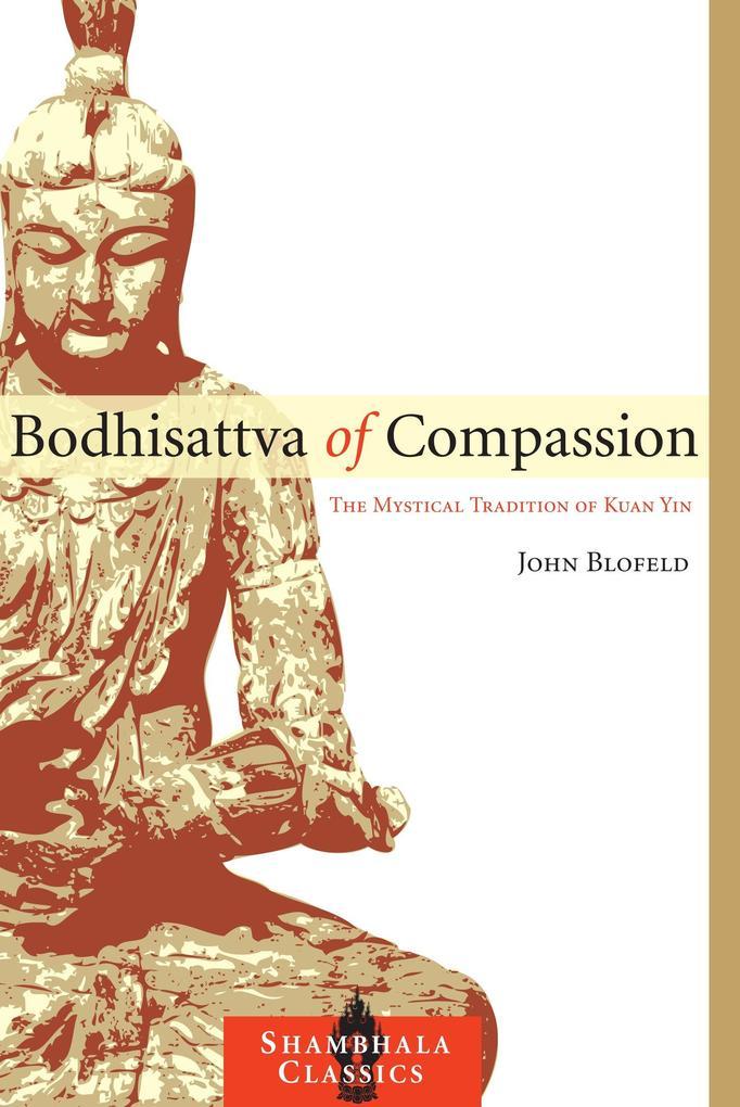 Bodhisattva of Compassion: The Mystical Tradition of Kuan Yin