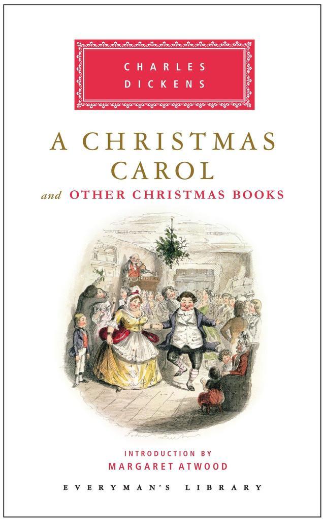 A Christmas Carol and Other Christmas Books: Introduction by Margaret Atwood