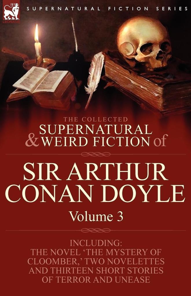 The Collected Supernatural and Weird Fiction of Sir Arthur Conan Doyle