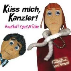 Küss mich,Kanzler!Haushaltsgespräche