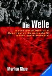 Die Welle: Bericht über einen Unterrichtsversuch, der zu weit ging. (Ein Buch, das vor rechter Propaganda und blindem Gehorsam warnt)