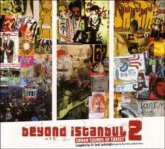 Beyond Istanbul 2-Urban Sounds Of Turkey