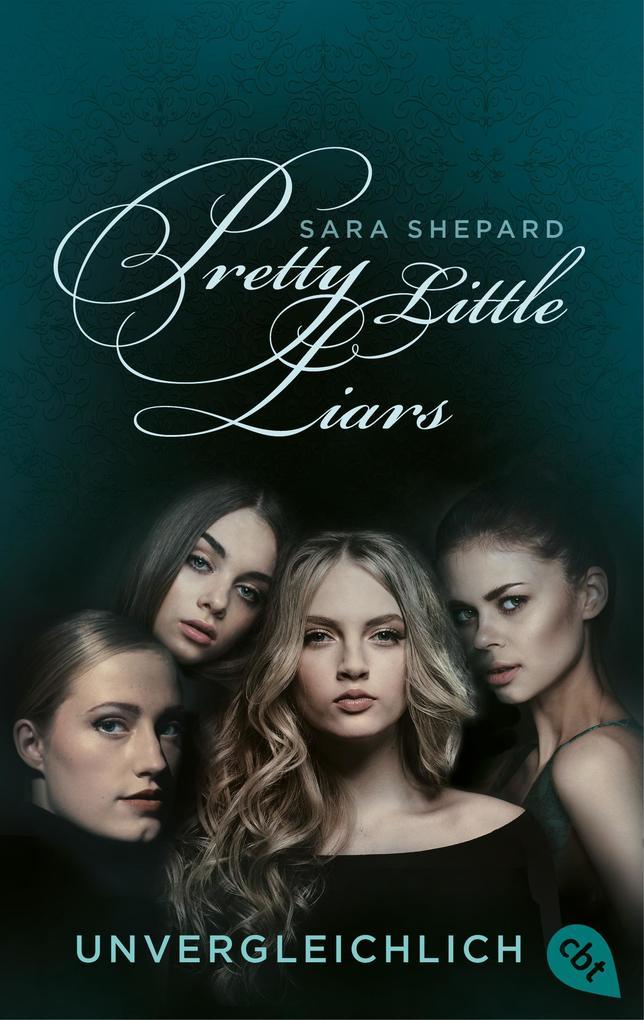 Pretty Little Liars 04 - Unvergleichlich