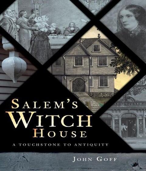 Salem's Witch House: A Touchstone to Antiquity