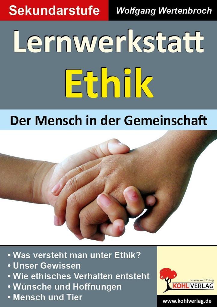 Lernwerkstatt Ethik Der Mensch in der Gemeinschaft