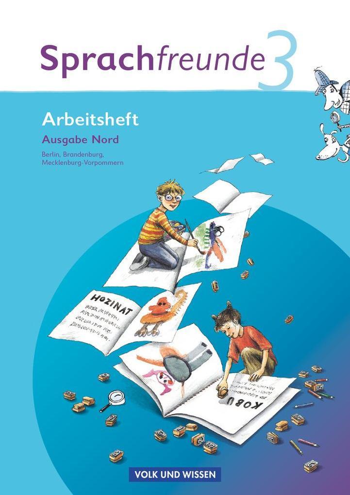 Sprachfreunde 3. Schuljahr. Neubearbeitung 2010 Ausgabe Nord (Berlin, Brandenburg, Mecklenburg-Vorpommern).Arbeitsheft