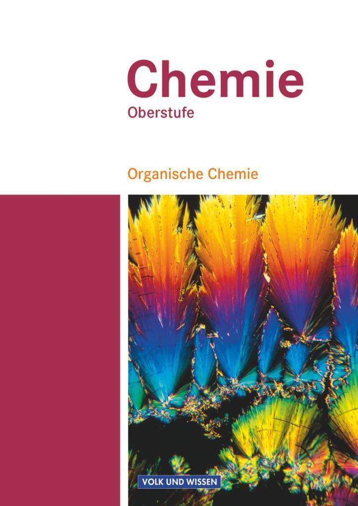 Chemie Oberstufe. Organische Chemie. Schülerbuch. Östliche Bundesländer und Berlin