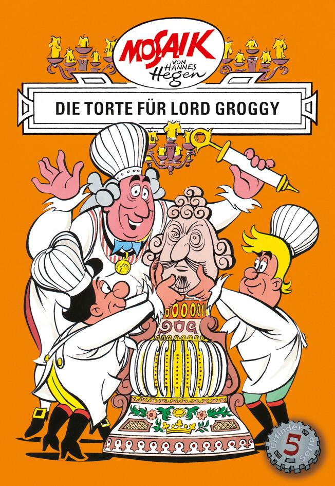 Die Digedags. Erfinder-Serie 05. Die Torte für Lord Groggy