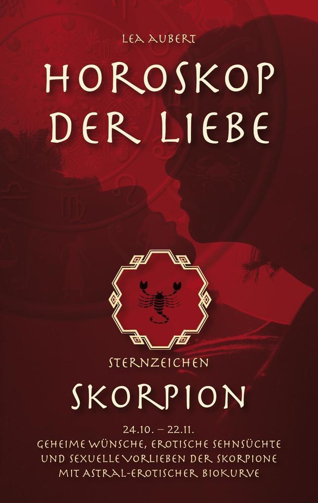 Horoskop der Liebe Sternzeichen Skorpion