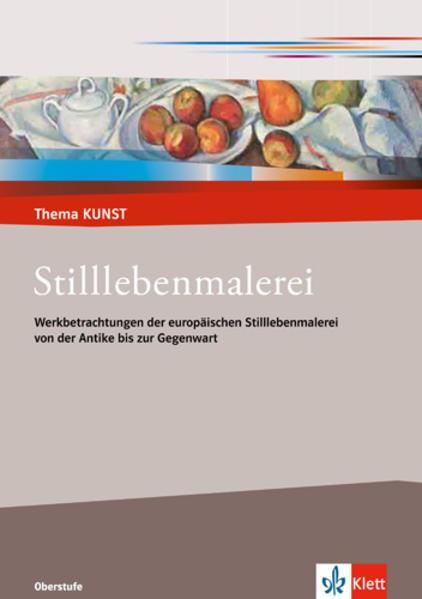 Thema Kunst Sekundarstufe II. Stillleben