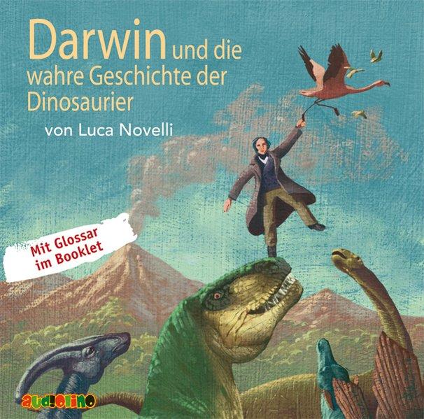 Darwin und die wahre Geschichte der Dinosaurier