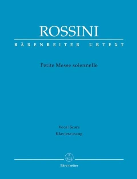 Petite Messe solennelle. Klavierauszug von Andreas Köhs; Mit Vorwort (engl./ital./dt.)