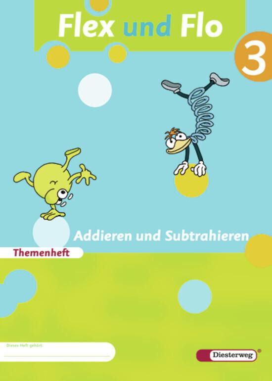 Flex und Flo. Themenheft Addieren und Subtrahieren 3