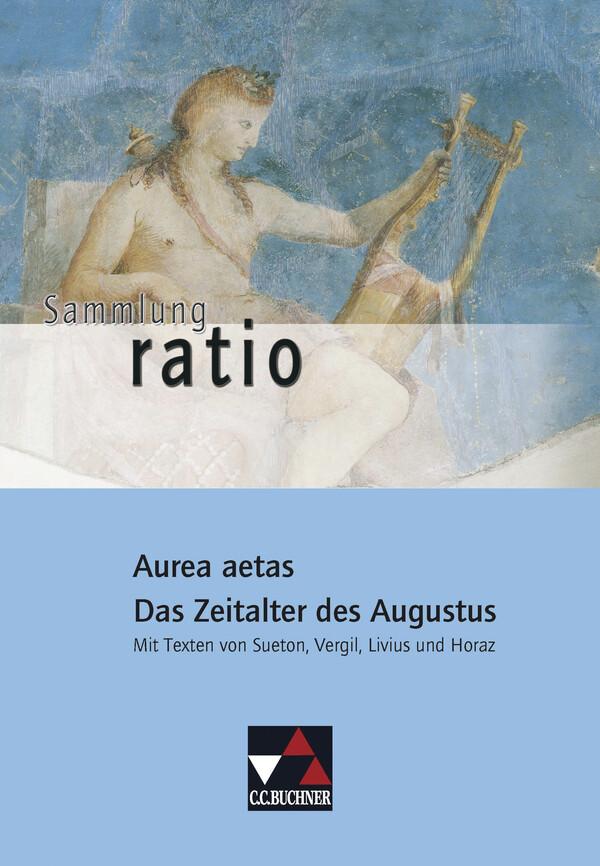 Aurea aetas - Das Zeitalter des Augustus