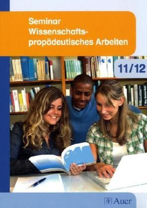 Seminar Wissenschaftspropädeutisches Arbeiten 11/12